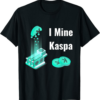 Kaspa T-Shirt Miner Kas Bitcoin Solana Cardano Icp Wld