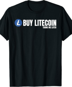 Litecoin T-Shirt Buy Thank Me Cryptocurrency Funny LTC