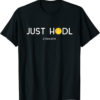 Litecoin T-Shirt Just HODL Bitcoin Crypto Btc Blockchain