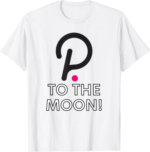 Polkadot T-Shirt Coin To The Moon DOT Crypto