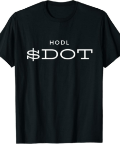 Polkadot T-Shirt Hodl DOT Cryptocurrency Blockchain Coin