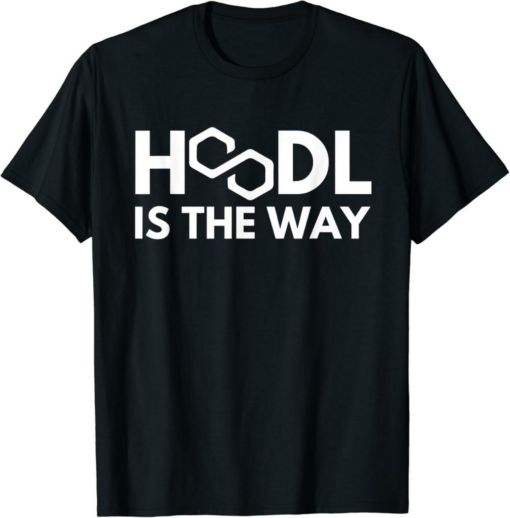 Polygon T-Shirt Matic Coin HODL Is The Way Matic Crypto