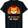 Shiba Inu T-Shirt In Shiba In We Trust Token Crypto SHIB