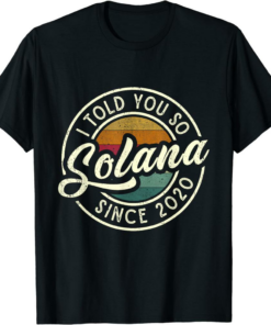 Solana T-Shirt Funny Vintage I Told You So Blockchain Crypto