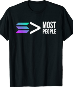 Solana T-Shirt SOL Greater Than Most People Funny Crypto