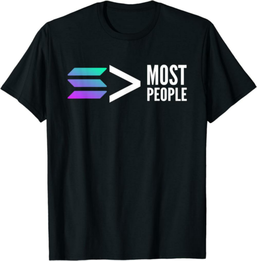 Solana T-Shirt SOL Greater Than Most People Funny Crypto