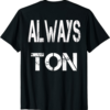 Toncoin T-Shirt Always TON Crypto Saying For The Blockchain