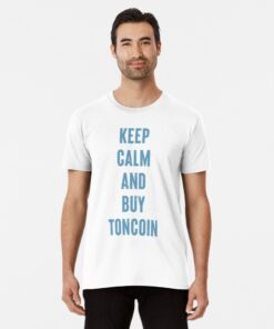 Toncoin T-Shirt Keep Calm And Buy Cryptocurrency Trader