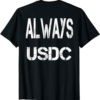 USDC T-Shirt Always Crypto Saying For The Blockchain