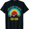 USDC T-Shirt USD Coin Crypto Life Is Better With USD Coin