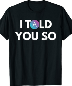 AAVE T-Shirt I Told You So Cryptocurrency Hold