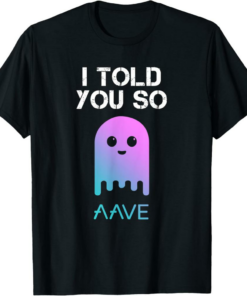 AAVE T-Shirt I Told You So DeFi Cryptocurrency