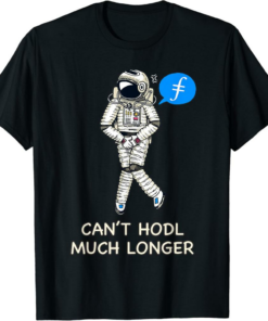 Filecoin T-Shirt Cryptocurrency Talk Funny Cant Hodl Space