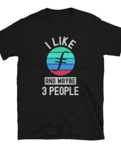 Filecoin T-Shirt I Like Fil And Maybe 3 People