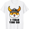 Floki T-Shirt Crypto I Told You So Funny Cryptocurrency