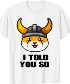 Floki T-Shirt Crypto I Told You So Funny Cryptocurrency