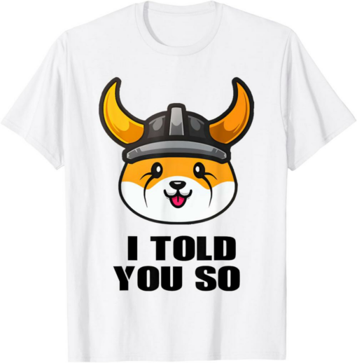 Floki T-Shirt Crypto I Told You So Funny Cryptocurrency