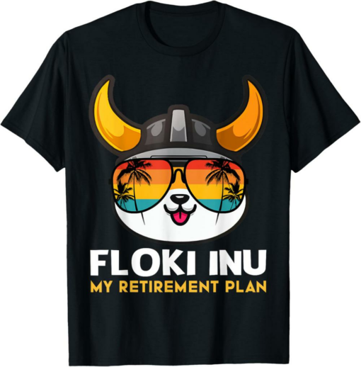 Floki T-Shirt Inu Is My Retirement Plan Funny Inu Crypto