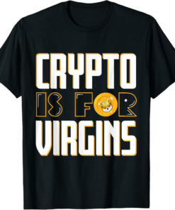 Floki T-Shirt Inu Meme Cryptocurrency Crypto Is For Virgins