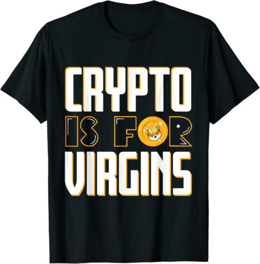 Floki T-Shirt Inu Meme Cryptocurrency Crypto Is For Virgins