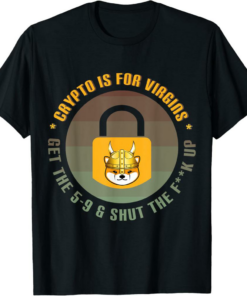 Floki T-Shirt Inu Meme Funny Crypto Is For Virgins