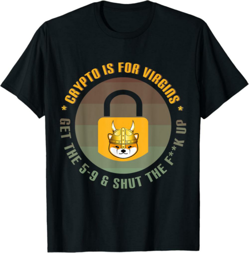 Floki T-Shirt Inu Meme Funny Crypto Is For Virgins