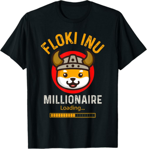 Floki T-Shirt Inu Millionaire Loading Funny Cryptocurrency