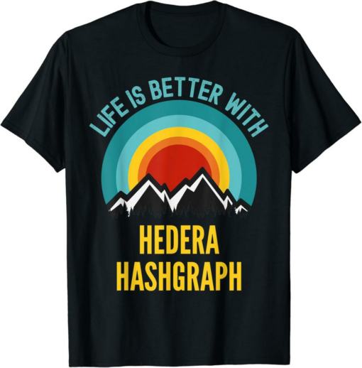 Hedera T-Shirt Hashgraph Crypto Life Is Better With Hashgrap