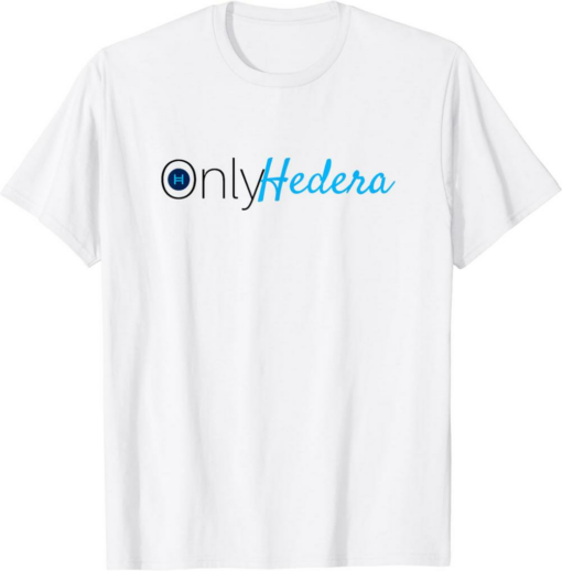 Hedera T-Shirt Only Funny Adult Humor Cryptocurrency