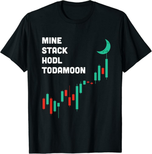 Stacks T-Shirt Mine Hodl To Da Moon Design For Crypto