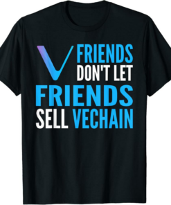 VeChain T-Shirt Friends Don’t Let Friends Sell Funny Crypto