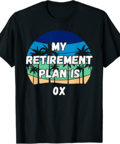 0x T-Shirt Crypto My Retirement Plan is