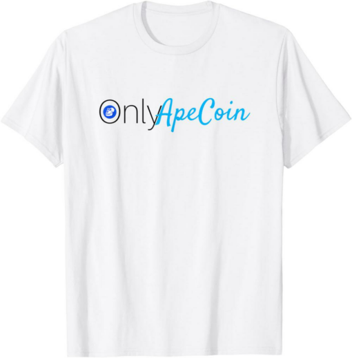 ApeCoin T-Shirt Only Funny Adult Humor Cryptocurrency