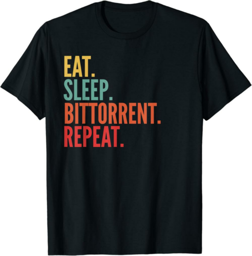 BitTorrent T-Shirt Eat Sleep Repeat