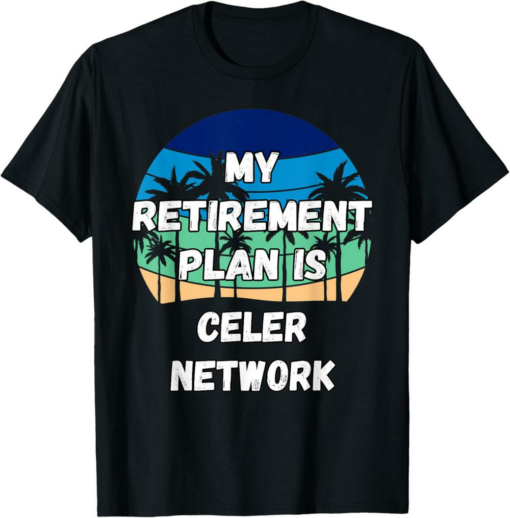 Celer T-Shirt Network Crypto My Retirement Plan is Network