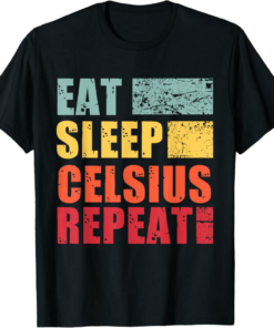 Celsius T-Shirt Eat Sleep Repeat