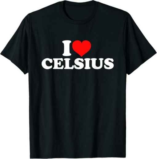 Celsius T-Shirt I Love