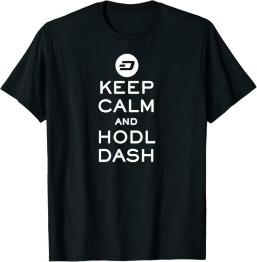 Dash T-Shirt Keep Calm and Hodl Crypto Currency