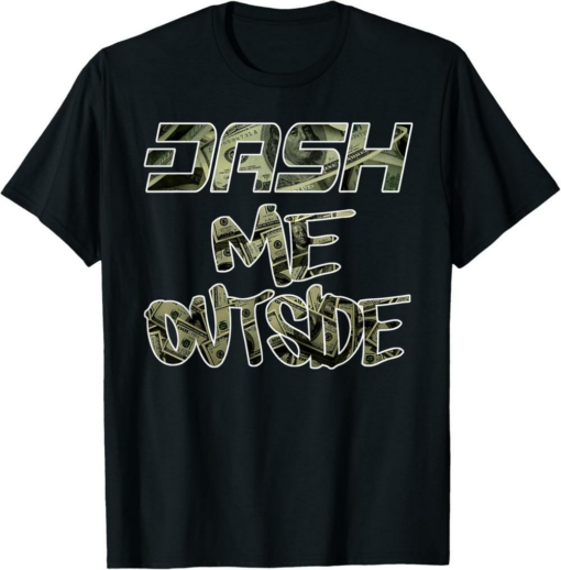 Dash T-Shirt Me Outside Digital Cash Cryptocurrency Meme