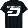 Dash T-Shirt She Loves Digital Cash Crypto-currency Money