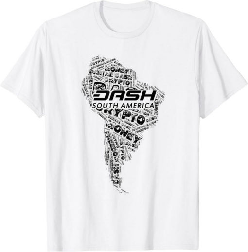 Dash T-Shirt South America Digital Cash Crypto Money