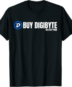 DigiByte T-Shirt Buy Or Stay Poor Cryptocurrency Funny