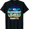 DigiByte T-Shirt My Retirement Plan is