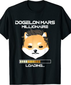 Dogelon Mars T-Shirt Millionaire Loading Crypto Coin Token