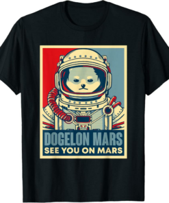 Dogelon Mars T-Shirt See You On Mars Astronaut Crypto