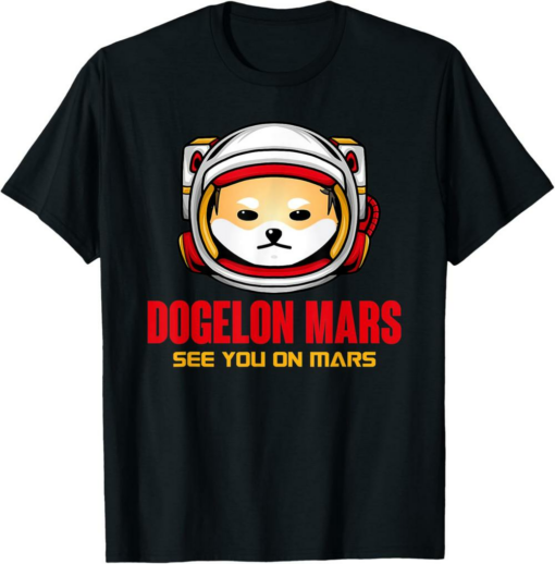 Dogelon Mars T-Shirt See You On Mars Crypto Astronaut Meme