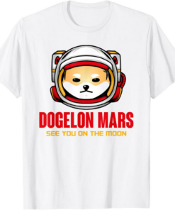 Dogelon Mars T-Shirt See You On The Moon Crypto Astronaut