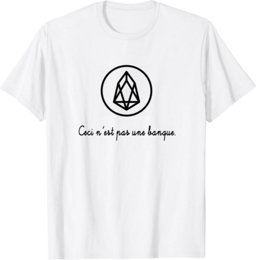 EOS T-Shirt Ceci N’Est Pas Une Banque