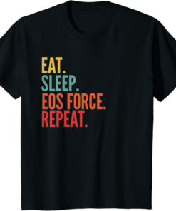 EOS T-Shirt Eat Sleep Force Repeat