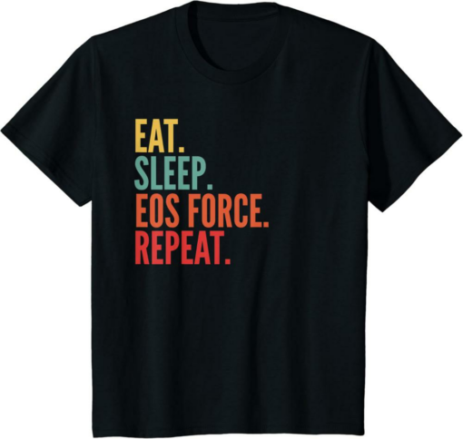 EOS T-Shirt Eat Sleep Force Repeat